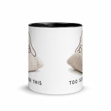 Too Soft For This – Mug with Color Inside black 11oz front — The Floppy Collection