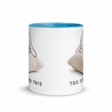 Too Soft For This – Mug with Color Inside blue 11oz front — The Floppy Collection