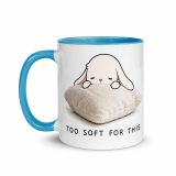 Too Soft For This – Mug with Color Inside blue 11oz left — The Floppy Collection