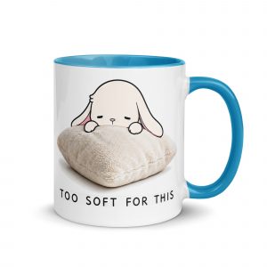 Too Soft For This – Mug with Color Inside blue 11oz right — The Floppy Collection