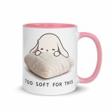 Too Soft For This – Mug with Color Inside pink 11oz right — The Floppy Collection