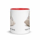 Too Soft For This – Mug with Color Inside red 11oz front — The Floppy Collection