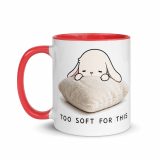 Too Soft For This – Mug with Color Inside red 11oz left — The Floppy Collection