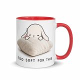 Too Soft For This – Mug with Color Inside red 11oz right — The Floppy Collection