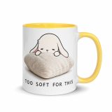 Too Soft For This – Mug with Color Inside yellow 11oz right — The Floppy Collection